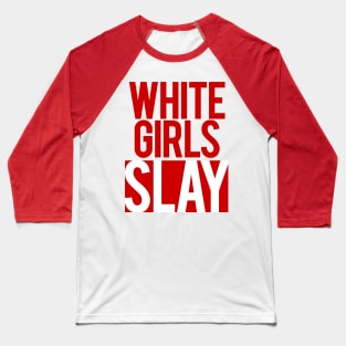 Cheap T-shirts Slay - White girls slay Baseball T-Shirt